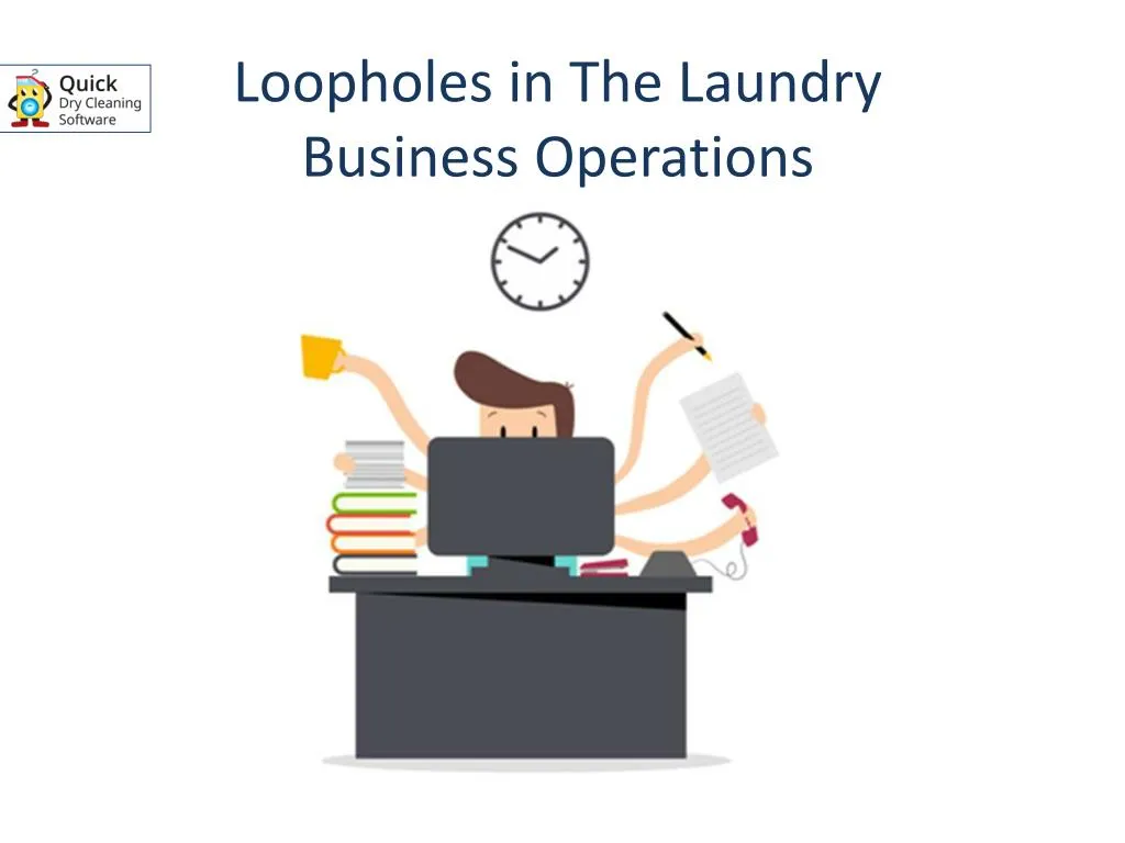 loopholes in the laundry business operations