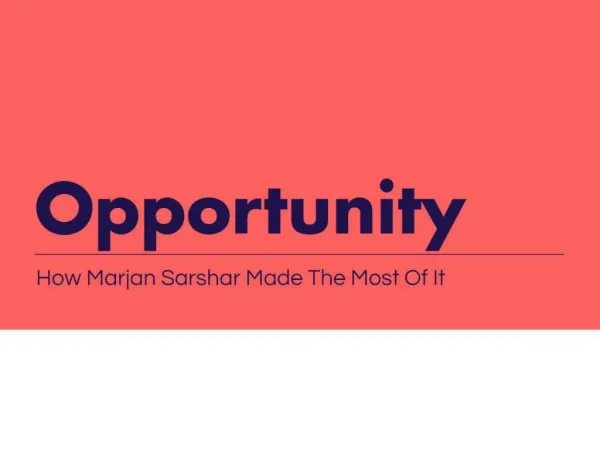 Opportunity: How Marjan Sarshar Made The Most Of It