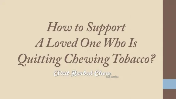 How to Support A Loved One Who Is Quitting Chewing Tobacco?