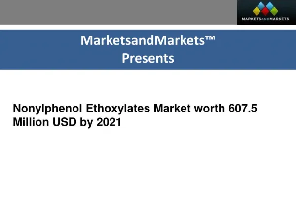 Nonylphenol Ethoxylates Market worth 607.5 Million USD by 2021