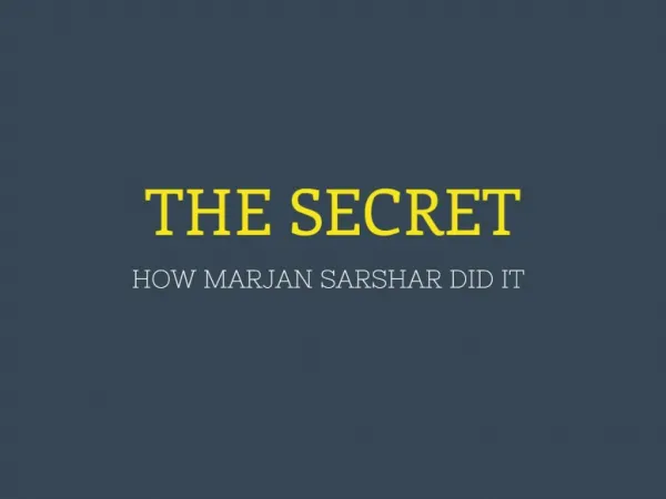The Secret: How Marjan Sarshar Did It