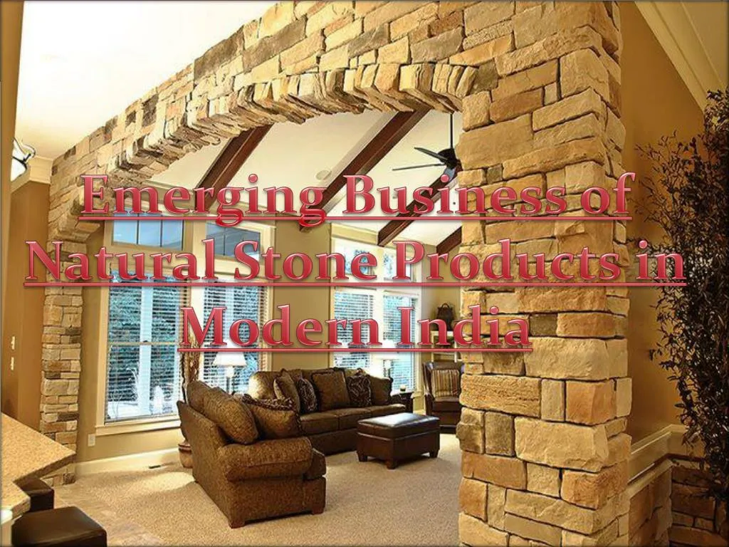 emerging business of natural stone products