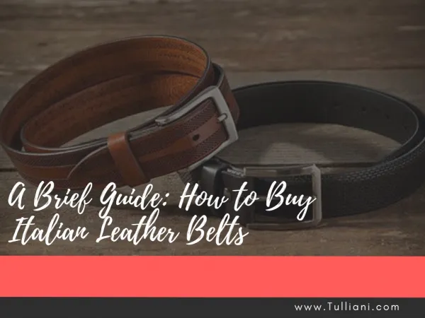A Brief Guide: How to Buy Italian Leather Belts