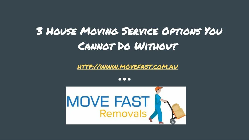 3 house moving service options you cannot do without