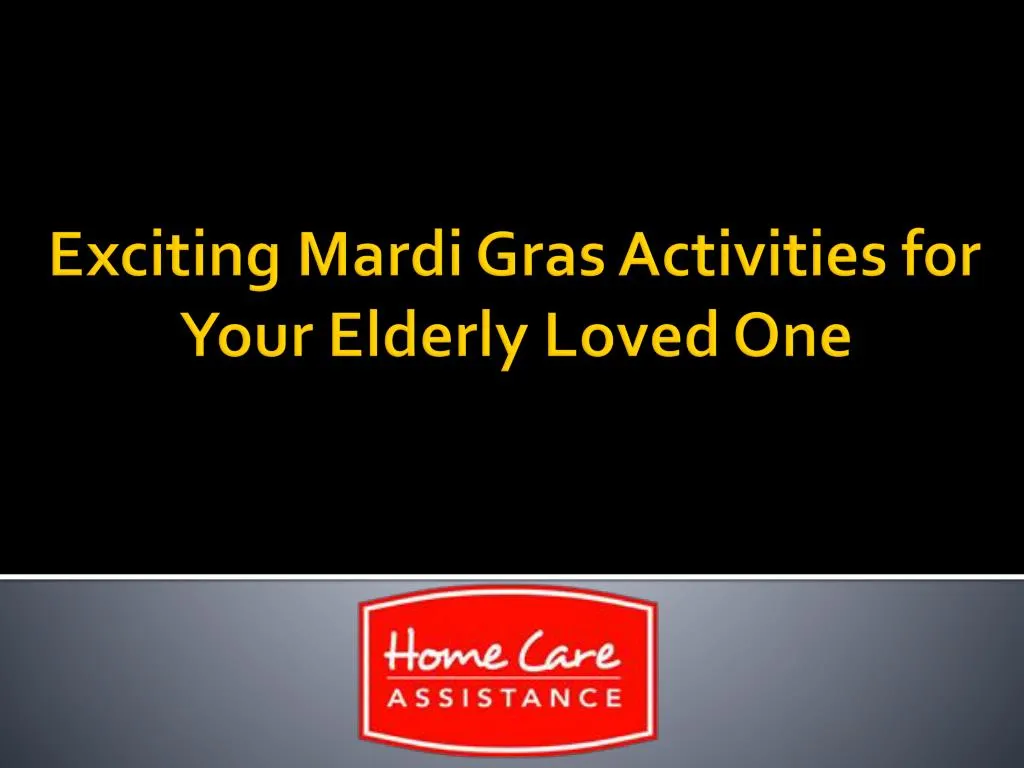 exciting mardi gras activities for your elderly loved one