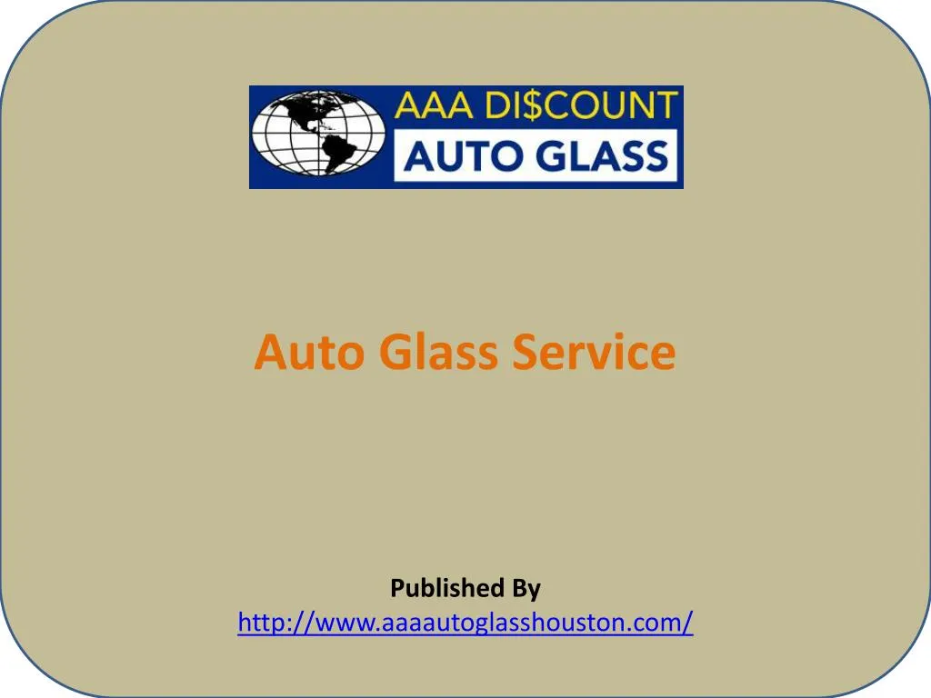 auto glass service published by http www aaaautoglasshouston com