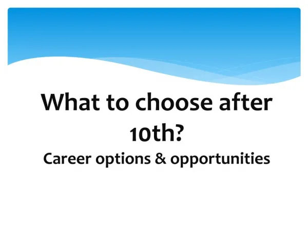 What to choose after 10th? Opportunities & career options after class 10