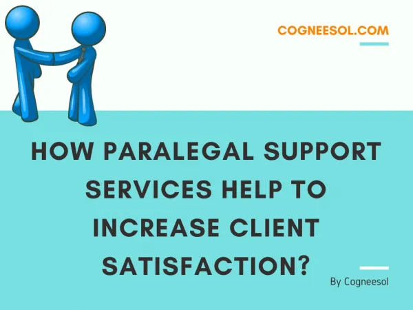 How Paralegal Support Services Help to Increase Client Satisfaction?