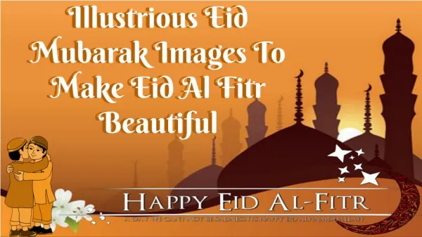 Illustrious Eid Mubarak Images To Make Eid Al Fitr Beautiful