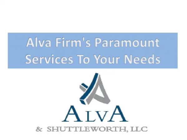Alva Firm's Paramount Services To Your Needs