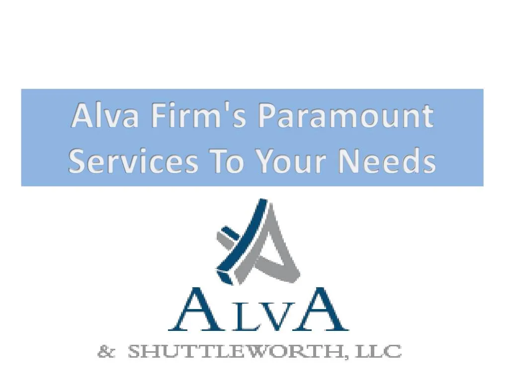 alva firm s paramount services to your needs