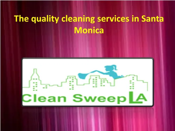 The Quality Cleaning Services In Santa Monica Dt 