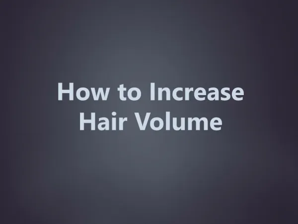 How To Increase Hair Volume