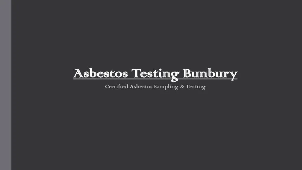 asbestos testing bunbury certified asbestos