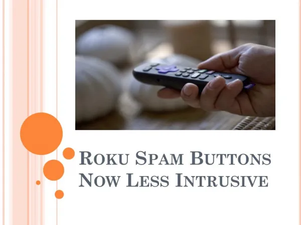 Roku Spam Buttons Are Less Intrusive