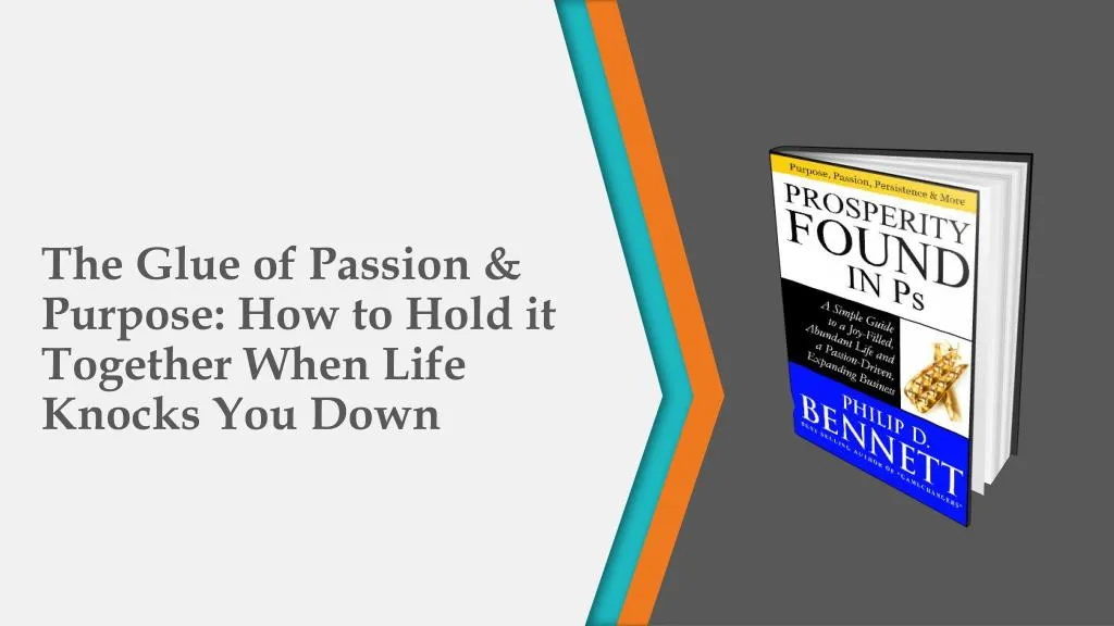 the glue of passion purpose how to hold it together when life knocks you down