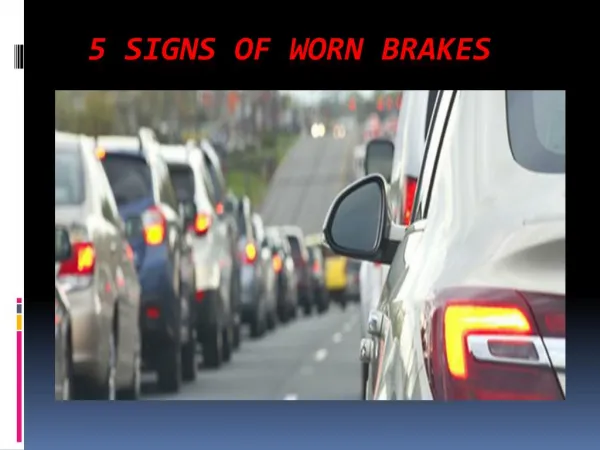 5 Signs of Worn Brakes
