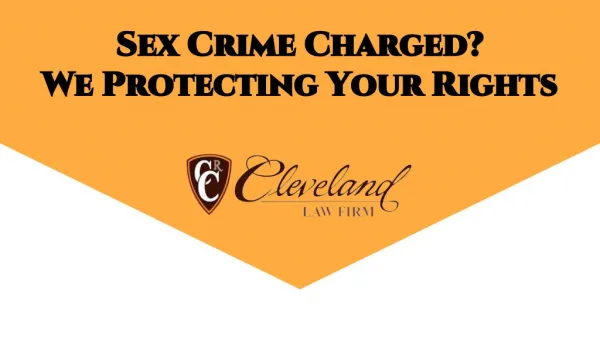 Sex Crime Charged? We Protecting Your Rights