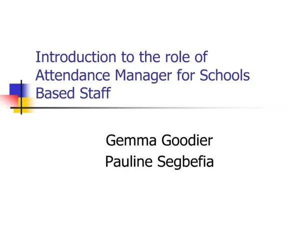 Introduction to the role of Attendance Manager for Schools Based Staff