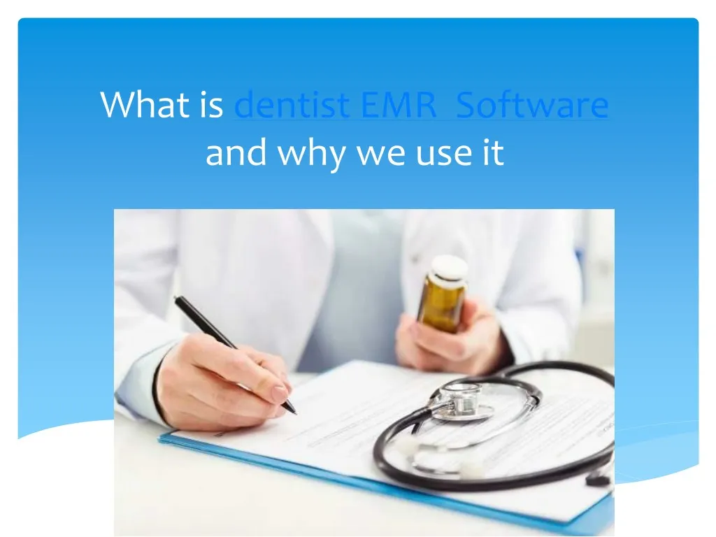 what is dentist emr software and why we use it