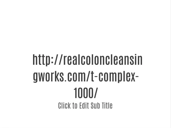 http://realcoloncleansingworks.com/t-complex-1000/