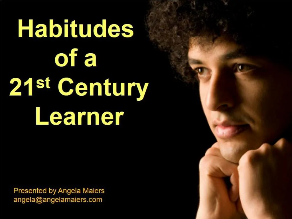 habitudes of a 21st century learner
