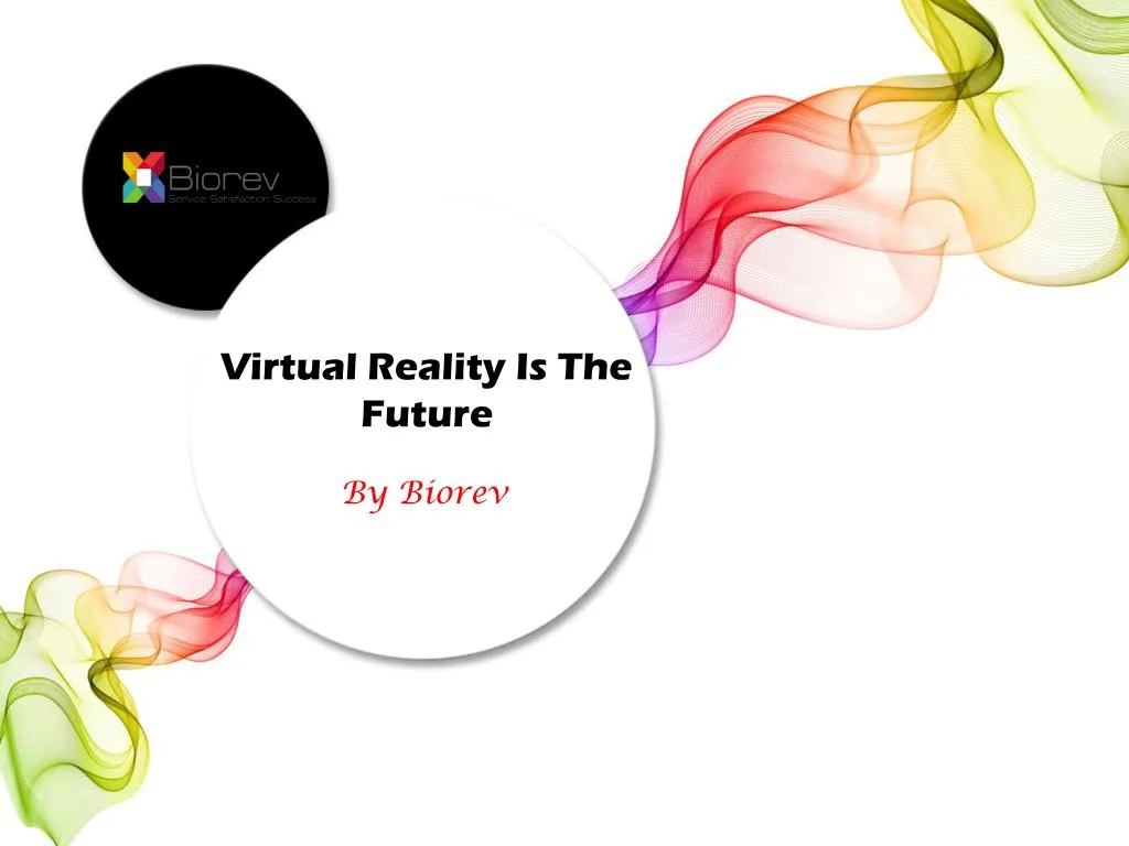 virtual reality is the future