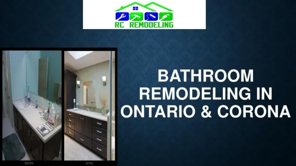 Reliable Bathroom Remodeling in Ontario & Corona