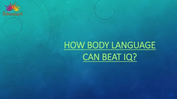 How Body Language can beat IQ?