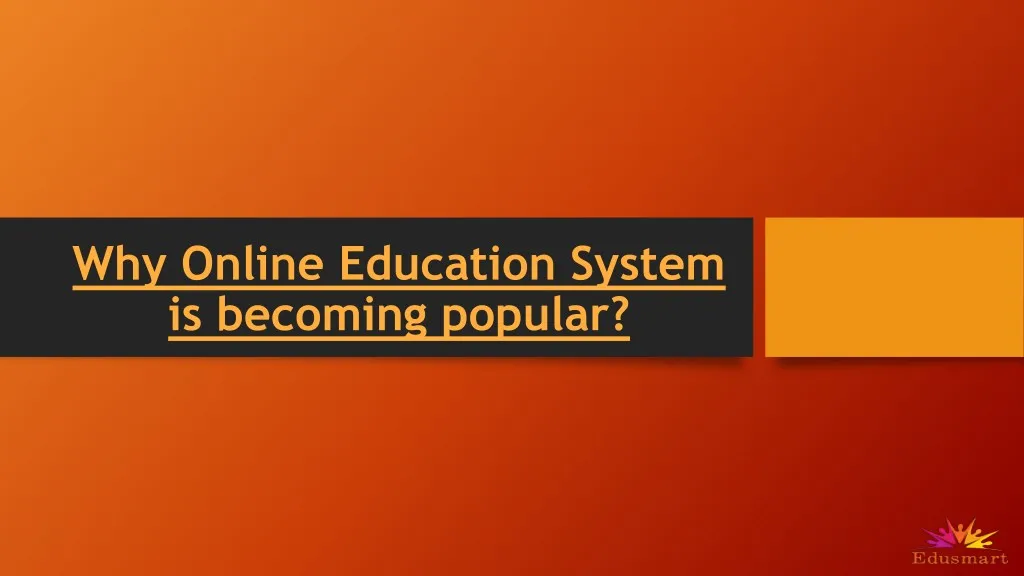 why online education system is becoming popular