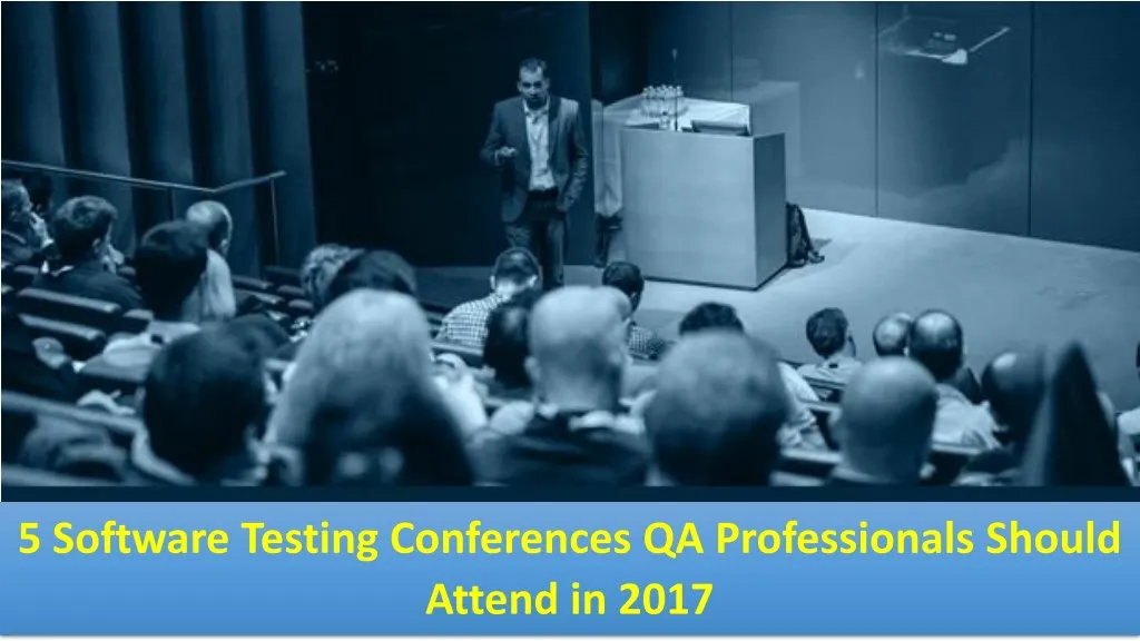 5 software testing conferences qa professionals
