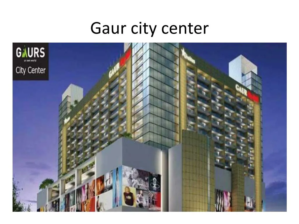 gaur city center