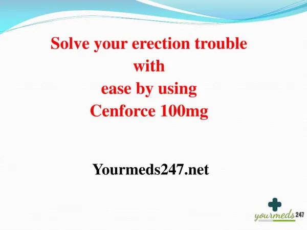 Order Cenforce 50mg, 100mg, 150 mg or 200 mg from our drug portal