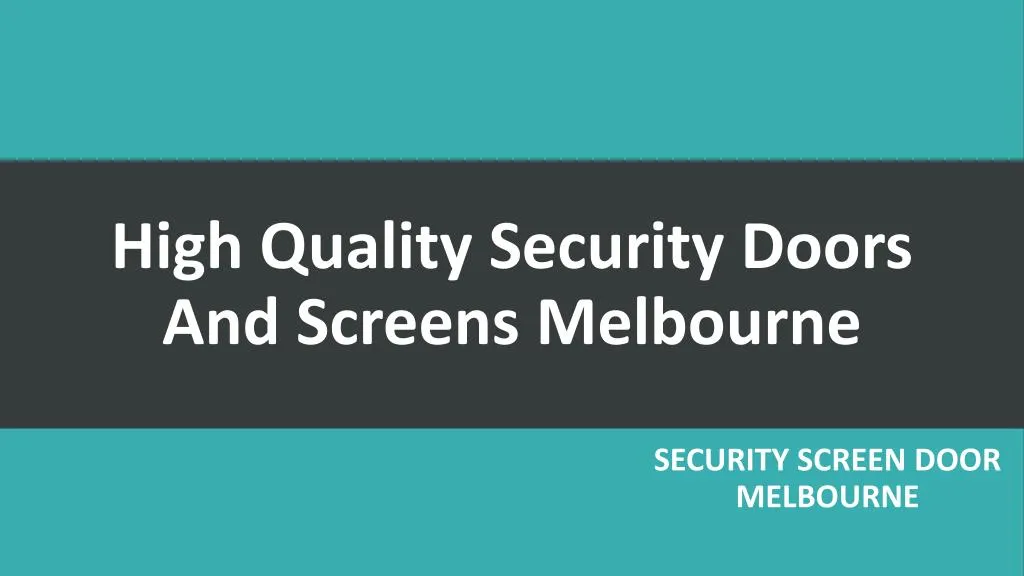 high quality security doors and screens melbourne