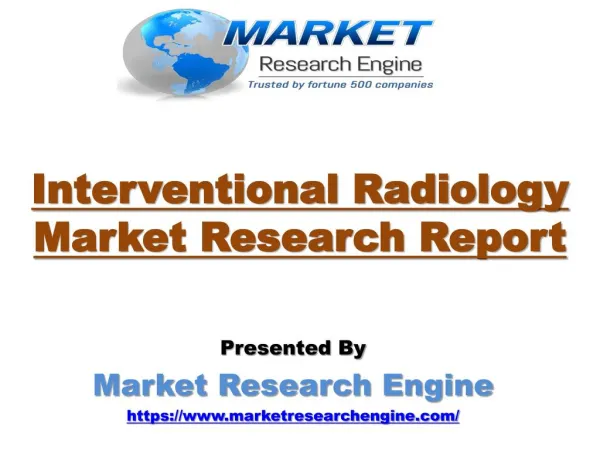 Interventional Radiology Market to Reach US$ 23.5 Billion by 2022