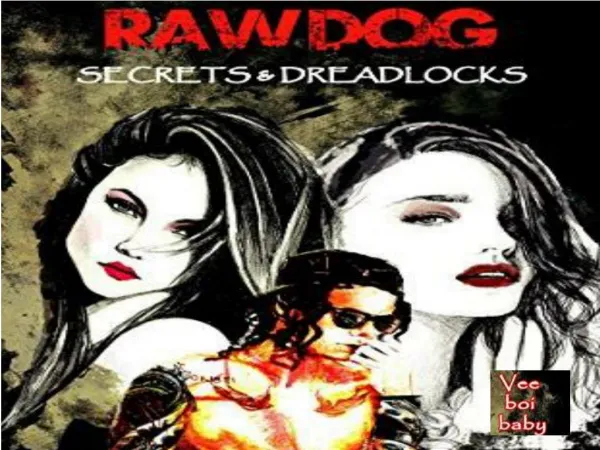 Raw Dog Secrets & Dreadlocks - Book by Vee Boi Baby