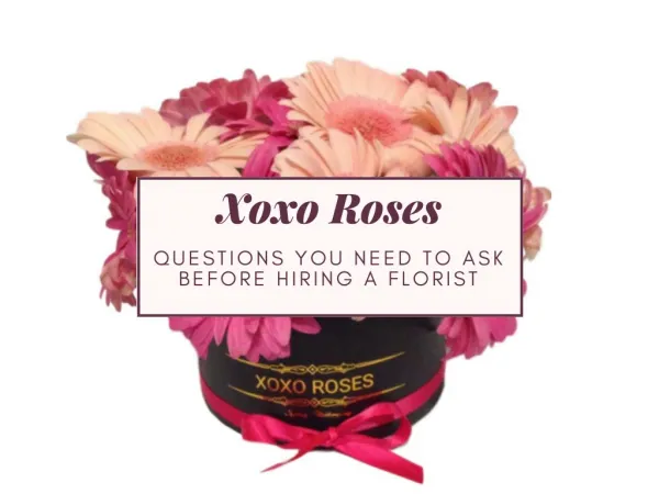 Questions You Need to Ask Before Hiring a Florist