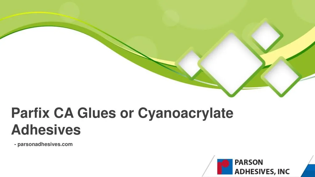 parfix ca glues or cyanoacrylate adhesives