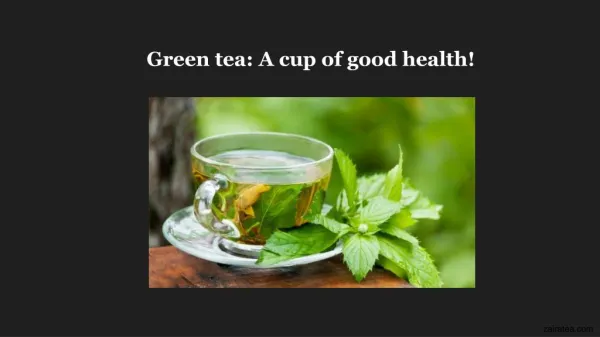 Green tea - A cup of good health