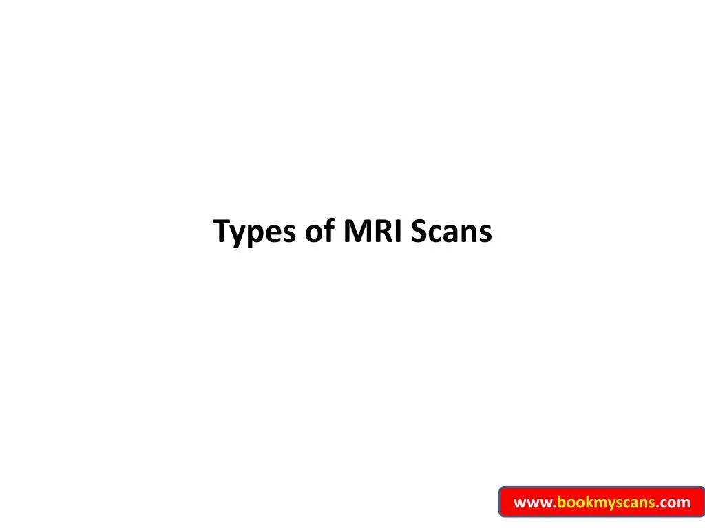 types of mri scans