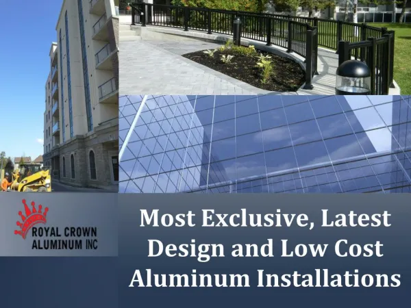 Most Exclusive and Low Cost Aluminum Installations
