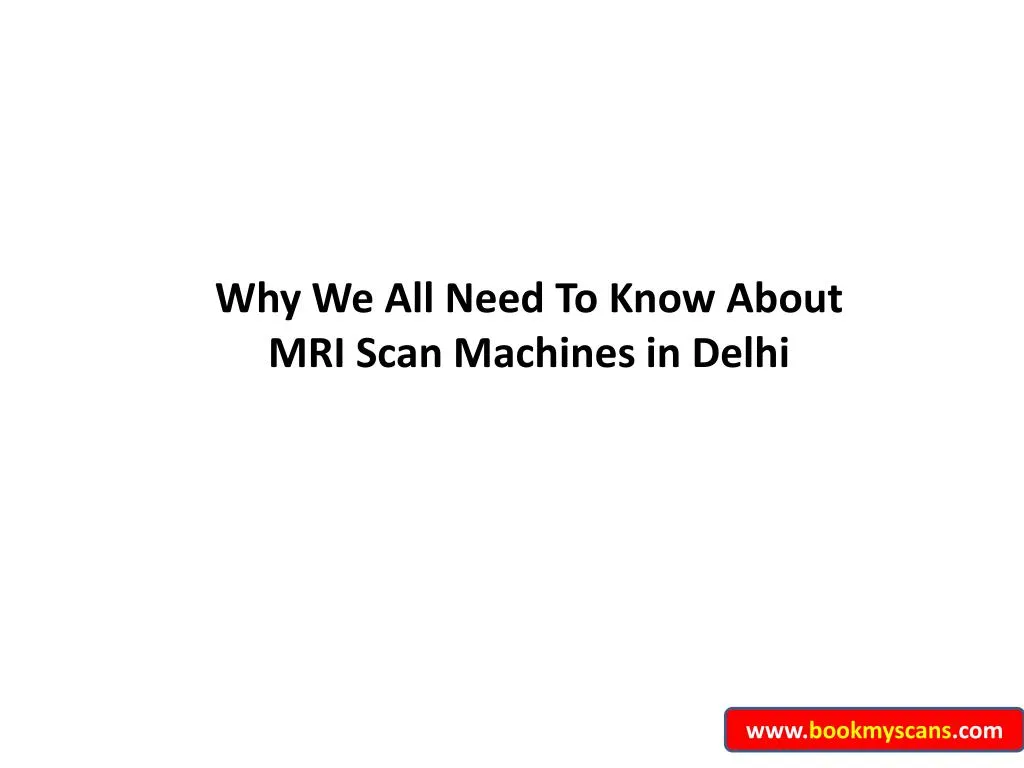why we all need to know about mri scan machines