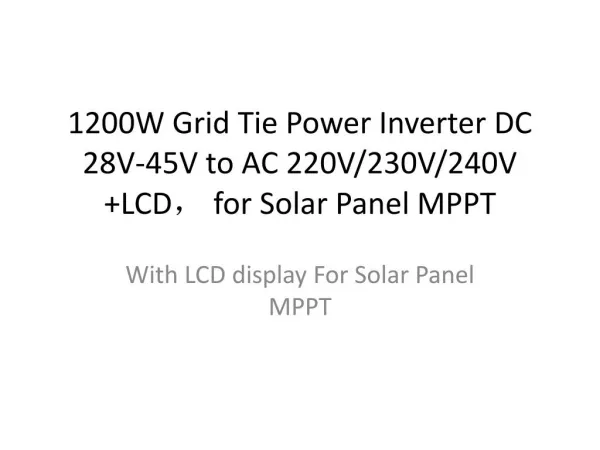 1200W Grid Tie Power Inverter DC 28V-45V to AC 220V/230V/240V LCD， for Solar Panel MPPT