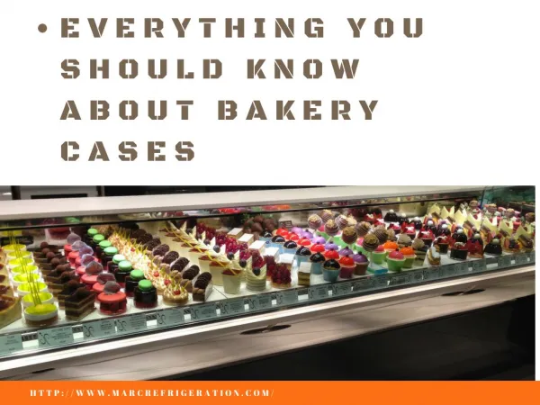 Find out the satisfactory bakery cases for bakery merchandise garage