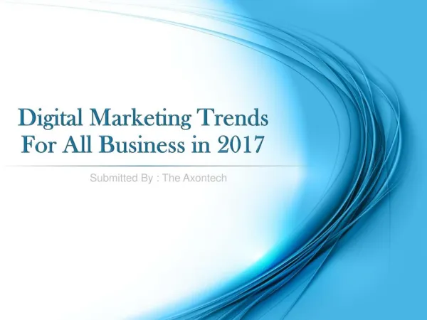 Digital Marketing Trends For All Business in 2017