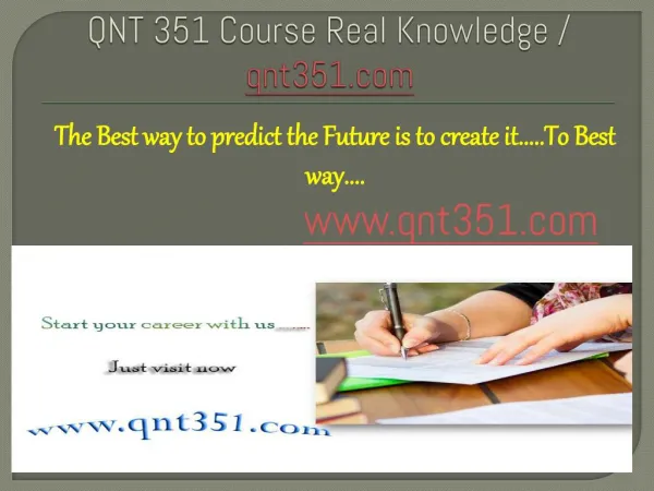 QNT 351 Course Real Knowledge / qnt351.com