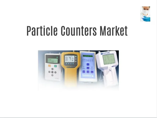 Particle Counters Market Forecast to 2021