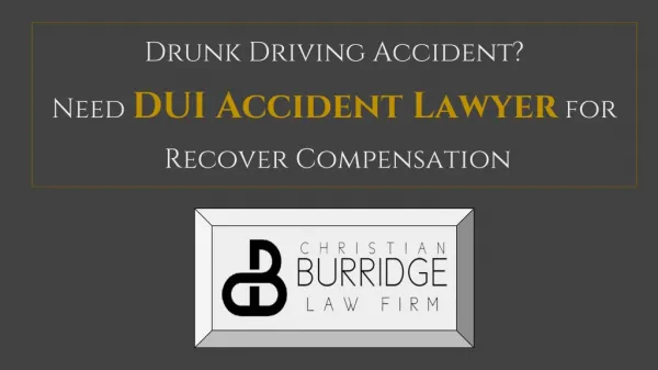 Drunk Driving Accident? Need DUI Accident Lawyer for Recover Compensation