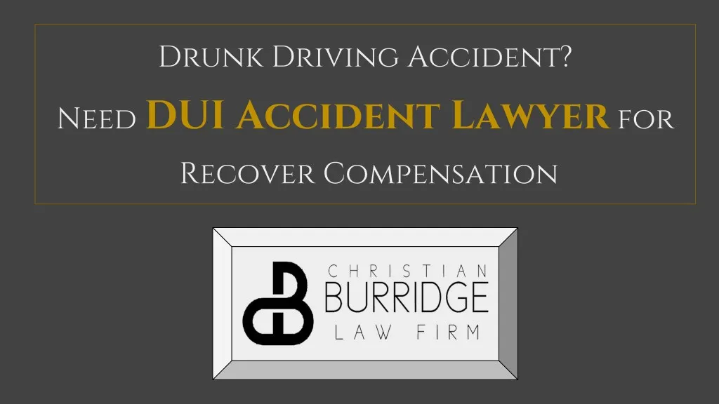 drunk driving accident need dui accident lawyer