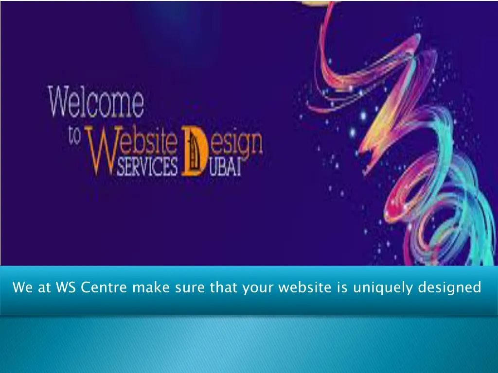 we at ws centre make sure that your website is uniquely designed